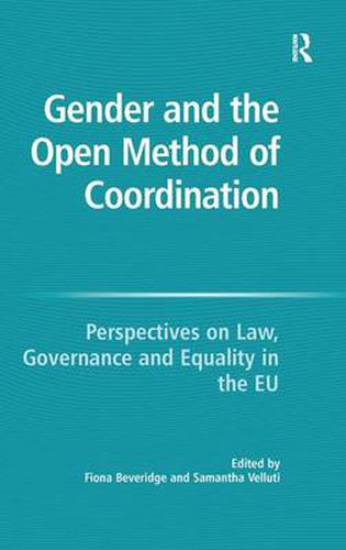 Cover image for Gender and the Open Method of Coordination: Perspectives on Law, Governance and Equality in the EU