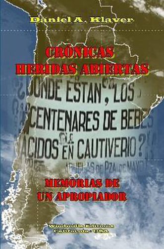 Cover image for Cronicas Heridas Abiertas - Memorias De Un Apropiador