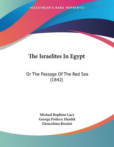 Cover image for The Israelites in Egypt: Or the Passage of the Red Sea (1842)