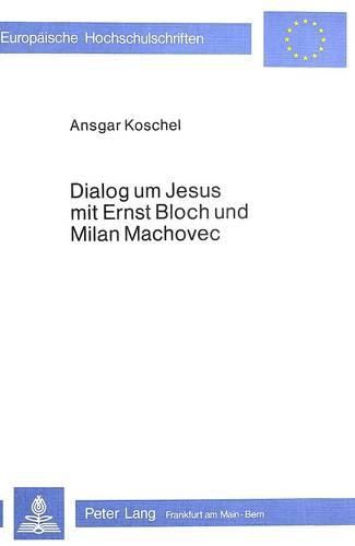 Cover image for Dialog Um Jesus Mit Ernst Bloch Und Milan Machovec