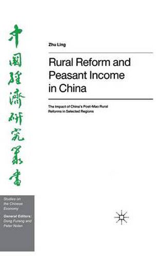 Cover image for Rural Reform and Peasant Income in China: The Impact of China's Post-Mao Rural Reforms in Selected Regions