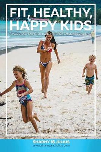 Cover image for Fit, Healthy, Happy Kids