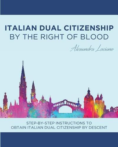 Cover image for Italian Dual Citizenship: By the Right of Blood