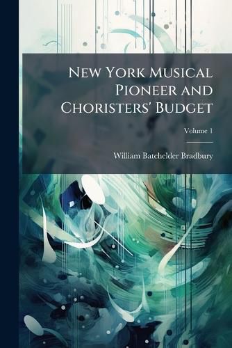 Cover image for New York Musical Pioneer and Choristers' Budget