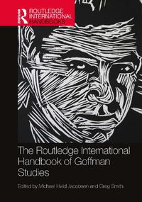 Cover image for The Routledge International Handbook of Goffman Studies