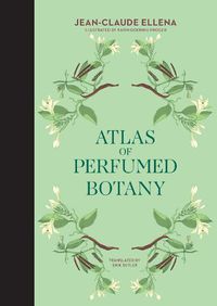 Cover image for Atlas of Perfumed Botany
