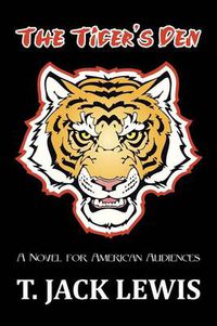 Cover image for The Tiger's Den: A Novel for American Audiences