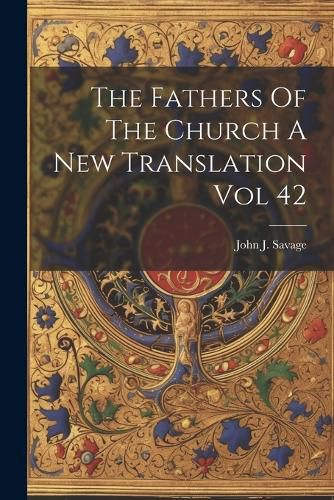 Cover image for The Fathers Of The Church A New Translation Vol 42