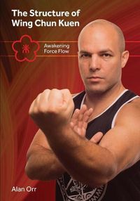 Cover image for The Structure of Wing Chun (color): Awakening Force Flow