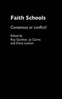 Cover image for Faith Schools: Consensus or Conflict?