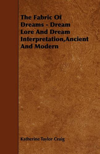 The Fabric Of Dreams - Dream Lore And Dream Interpretation,Ancient And Modern