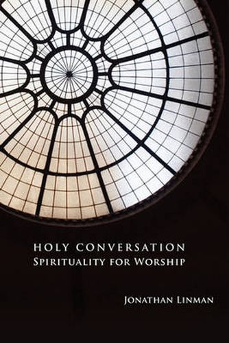 Cover image for Holy Conversation: Spirituality for Worship