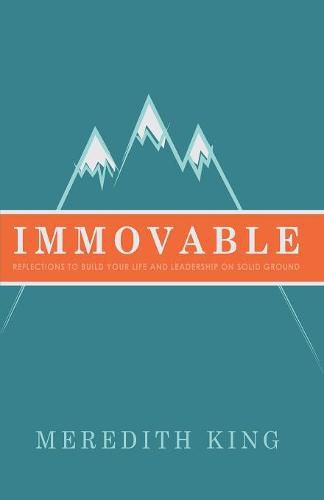 Cover image for Immovable: Reflections to Build Your Life and Leadership on Solid Ground