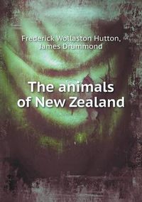 Cover image for The animals of New Zealand
