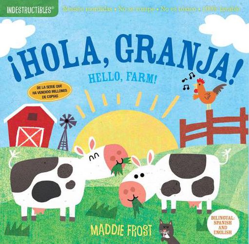 Cover image for Indestructibles: !Hola, Granja! / Hello, Farm!: Chew Proof - Rip Proof - Nontoxic - 100% Washable (Book for Babies, Newborn Books, Safe to Chew)
