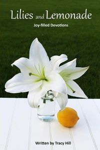 Cover image for Lilies and Lemonade: Joy-filled Devotions