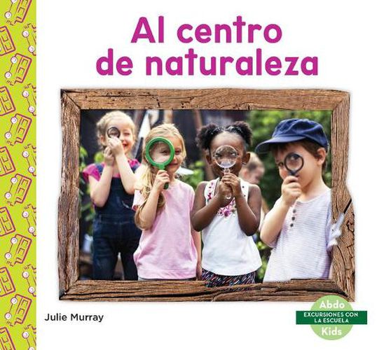 Cover image for Al Centro de Naturaleza (Nature Center)