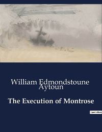 Cover image for The Execution of Montrose