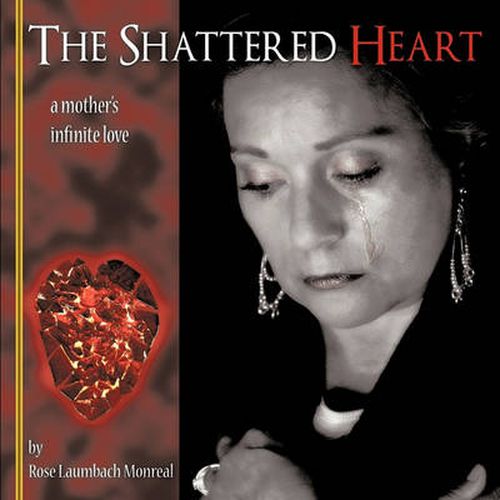 Cover image for The Shattered Heart: A Mother's Infinite Love