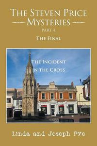 Cover image for The Steven Price Mysteries Part 4 the Final: The Steven Price Mysteries Part 4 the Final