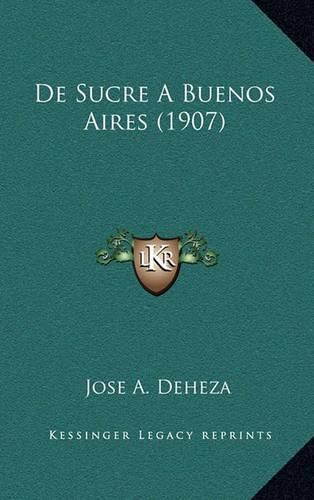 Cover image for de Sucre a Buenos Aires (1907)