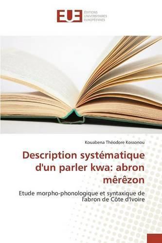 Cover image for Description Systematique d'Un Parler Kwa: Abron Merezon