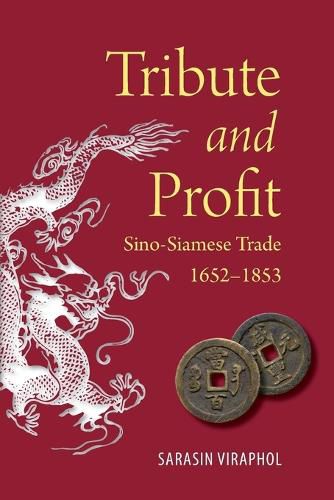 Cover image for Tribute and Profit: Sino-Siamese Trade, 1652-1853