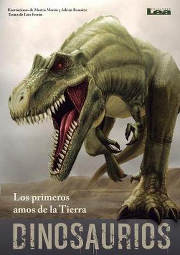 Cover image for Dinosaurios: Los Primeros Amos de la Tierra