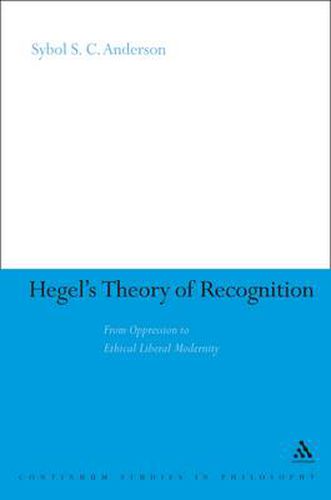 Cover image for Hegel's Theory of Recognition: From Oppression to Ethical Liberal Modernity