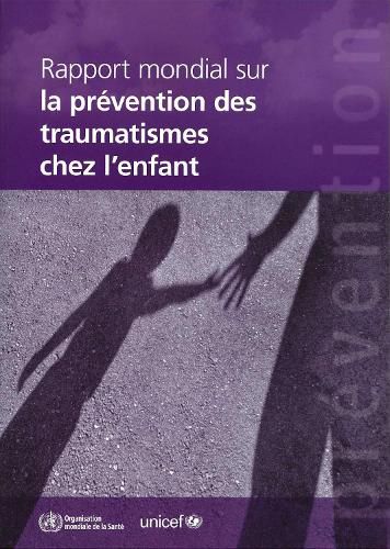 Rapport Mondial Sur La Prevention Des Traumatismes de l'Enfant