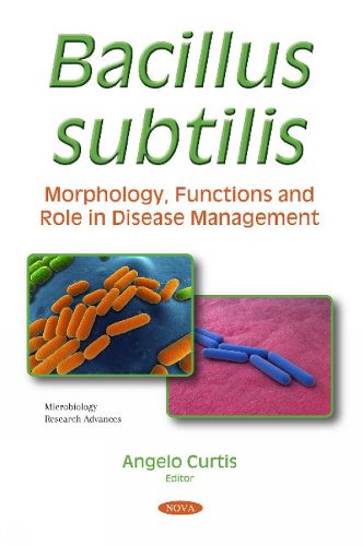 Cover image for Bacillus subtilis: Morphology, Functions and Role in Disease Management