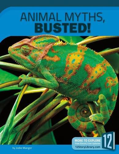 Animal Myths, Busted!: 12 Groundbreaking Discoveries