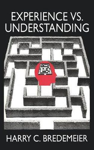 Cover image for Experience Vs. Understanding: Understanding Yourself in Twenty-First Century Societies