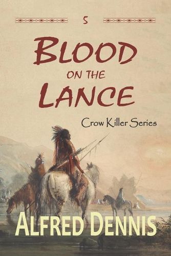 Cover image for Blood on the Lance: Crow Killer Series - Book 5