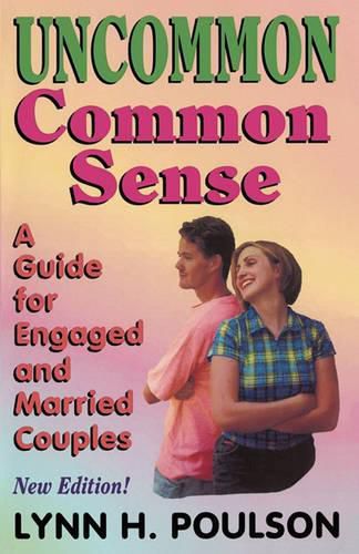 Cover image for Uncommon Common Sense: A Guide for Engaged and Married Couples