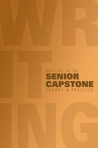 Cover image for Writing in the Senior Capstone: Theory & Practice