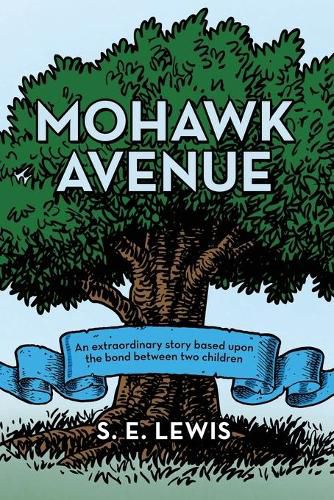 Cover image for Mohawk Avenue: An Extraordinary Story Based Upon the Bond Between Two Children