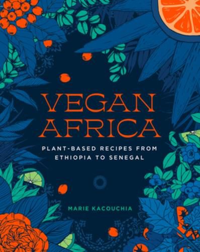 Cover image for Vegan Africa: Plant-Based Recipes from Ethiopia to Senegal