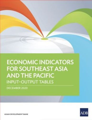 Cover image for Economic Indicators for Southeast Asia and the Pacific: Input-Output Tables