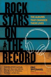 Cover image for Rock Stars on the Record: The Albums That Changed Their Lives