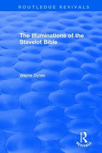 Cover image for Routledge Revivals: The Illuminations of the Stavelot Bible (1978)