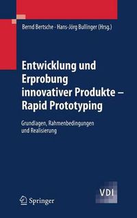 Cover image for Entwicklung und Erprobung innovativer Produkte - Rapid Prototyping: Grundlagen, Rahmenbedingungen und Realisierung