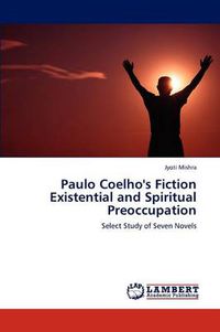 Cover image for Paulo Coelho's Fiction Existential and Spiritual Preoccupation