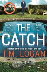 Cover image for The Catch: From the million-copy Sunday Times bestselling author of THE HOLIDAY, now a major NETFLIX drama