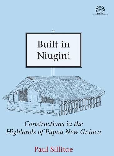 Cover image for Built in Niugini: Constructions in the Highlands of Papua New Guinea