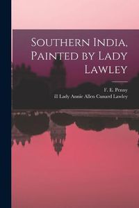 Cover image for Southern India, Painted by Lady Lawley