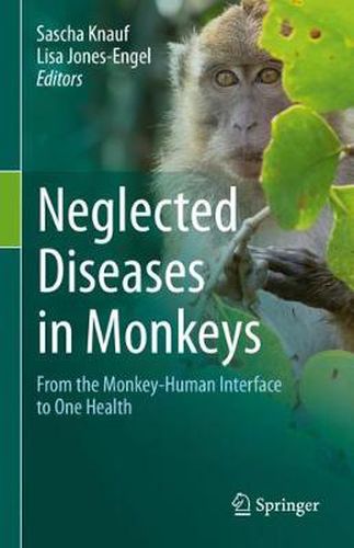 Cover image for Neglected Diseases in Monkeys: From the Monkey-Human Interface to One Health