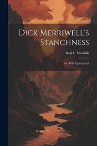 Cover image for Dick Merriwell's Stanchness