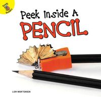 Cover image for Peek Inside a Pencil