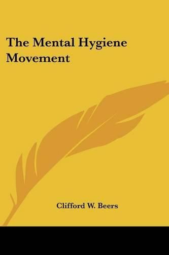 Cover image for The Mental Hygiene Movement